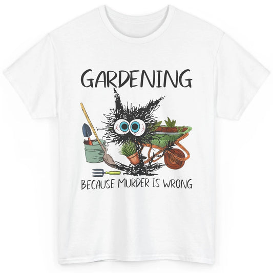 Funny Black Cat Gardening Because Murder Is Wrong Gardener Classic Unisex T-Shirt