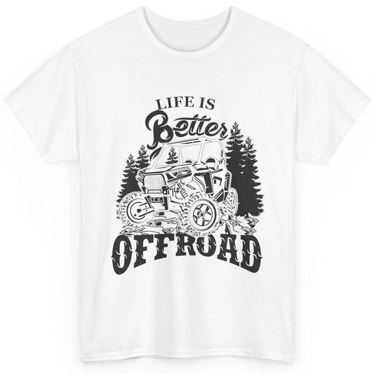 Retro UTV Life Is Better Offroad Mountain Side By Side Rider Classic Unisex T-Shirt