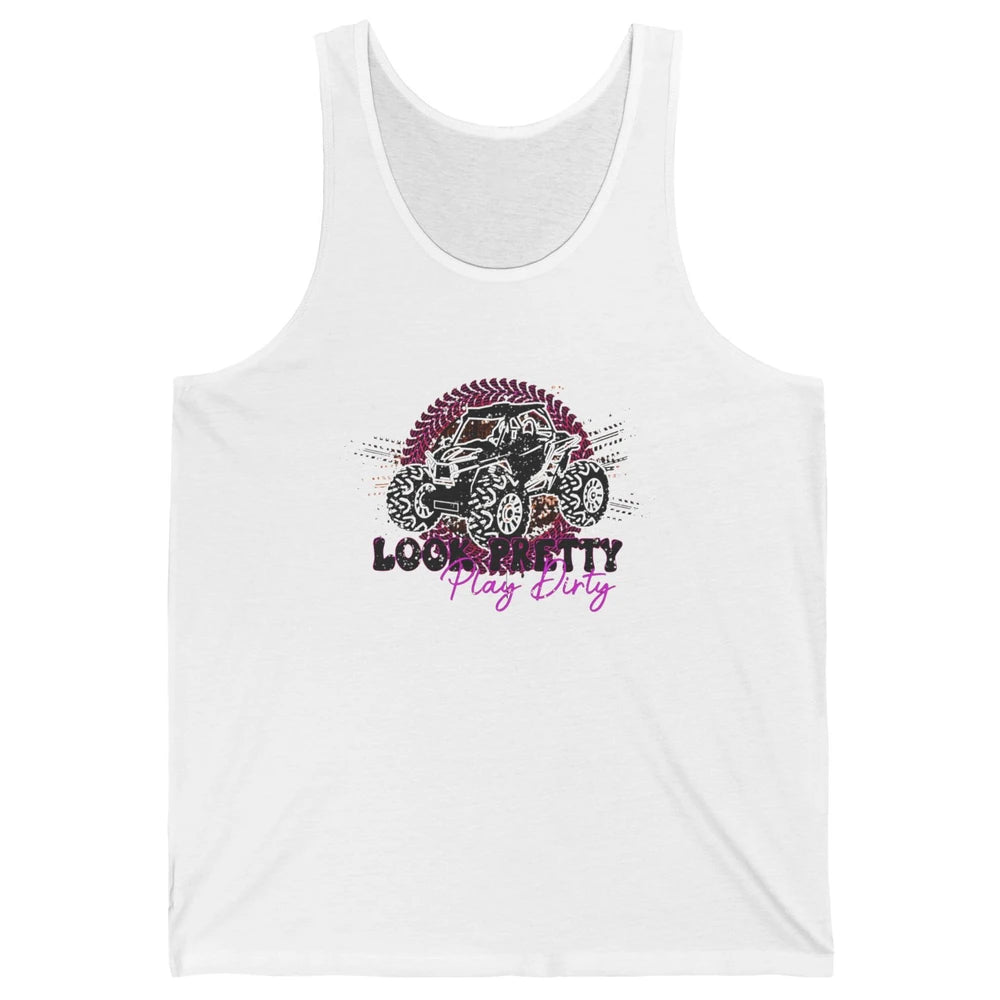 SXS Life Look Pretty Play Dirty Offroad UTV ATV Mud Riding Unisex Jersey Tank