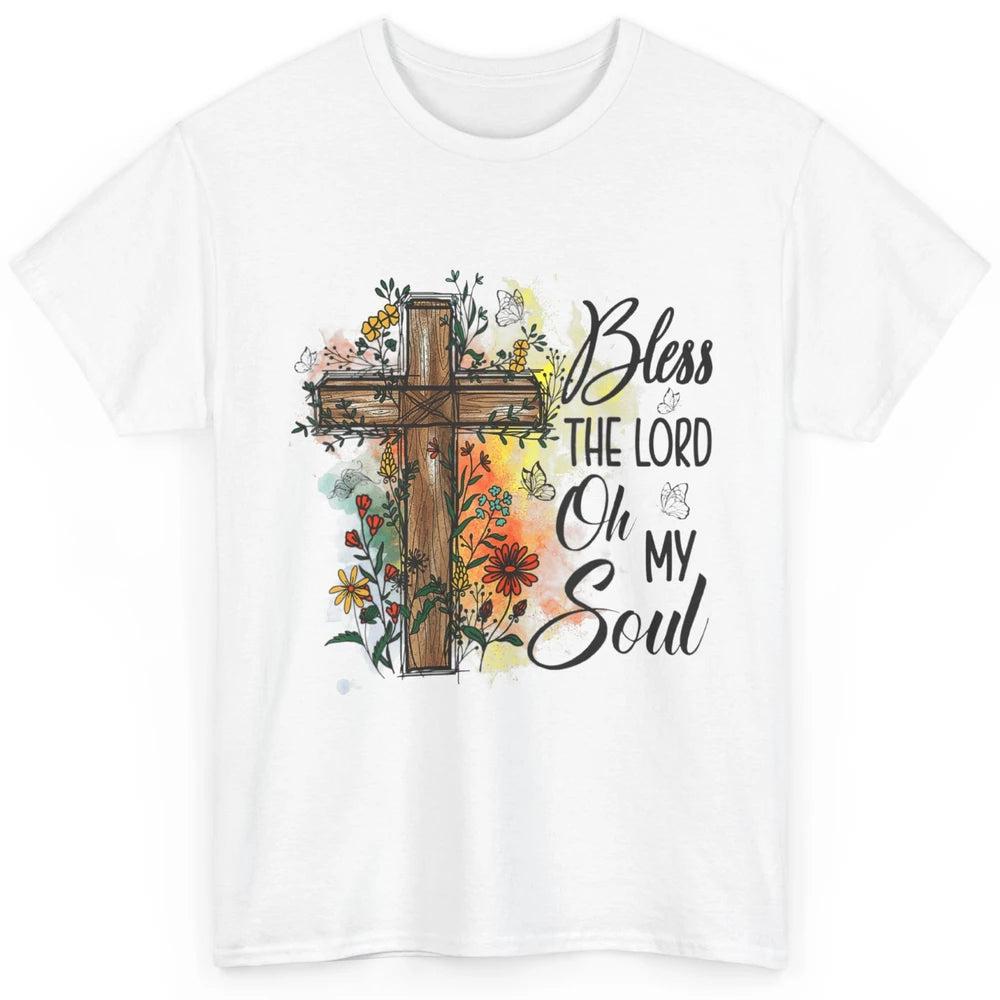 Christian Bless The Lord Oh My Soul Bible Verse Jesus Christ Flower Cross Church Classic Unisex T-Shirt