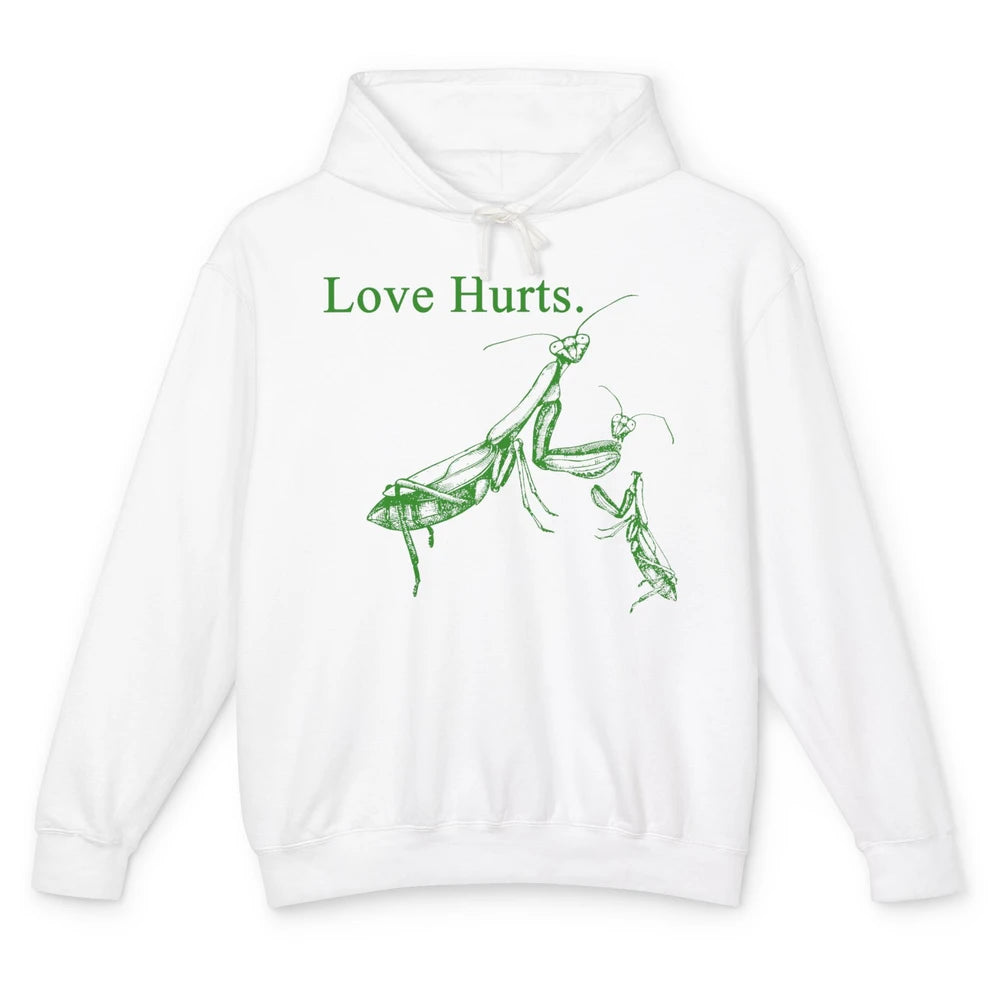 Funny Praying Mantis Love Hurts Sarcastic Insect Pray Mantis Unisex Lightweight Hoodie