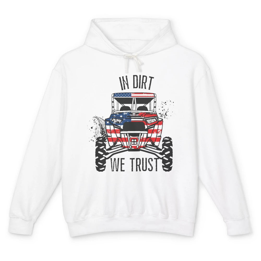 In Dirt Trust America Flag Ride Dirty UTV SXS Rider Offroad Unisex Lightweight Hoodie