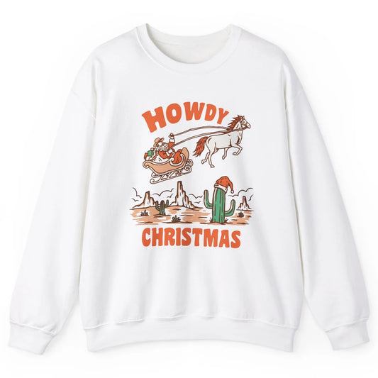 Desert Santa Riding Horse Howdy Christmas Western Country Unisex Crewneck Sweatshirt