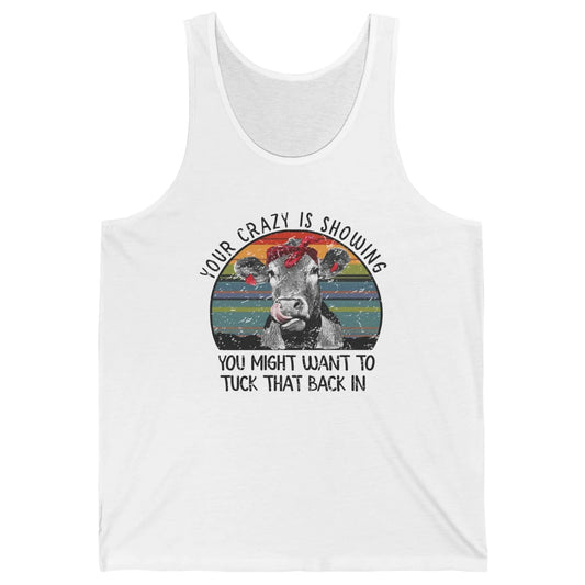 Vintage Heifer Your Crazy Is Showing Tuck That Back Farmer Unisex Jersey Tank