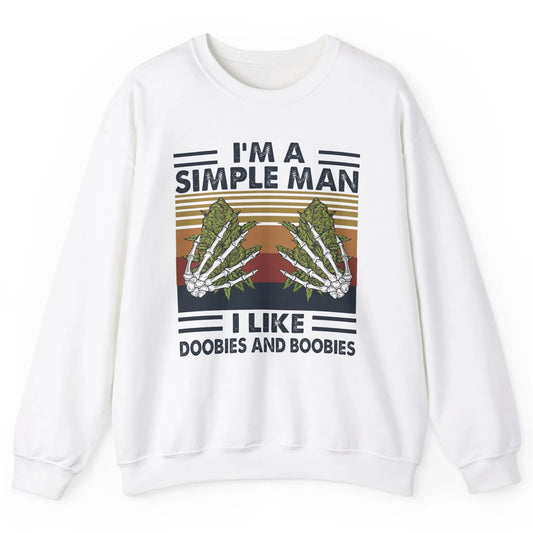 Vintage Weed I Am A Simple Man Like Doobies and Boobies Unisex Crewneck Sweatshirt