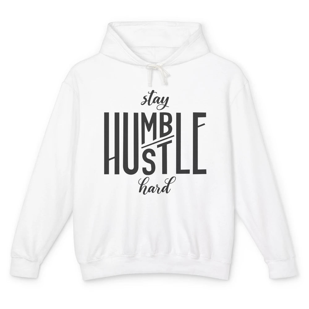 Always Stay Humble Hustle Hard Be Kind Inspirational Quote Unisex Lightweight Hoodie