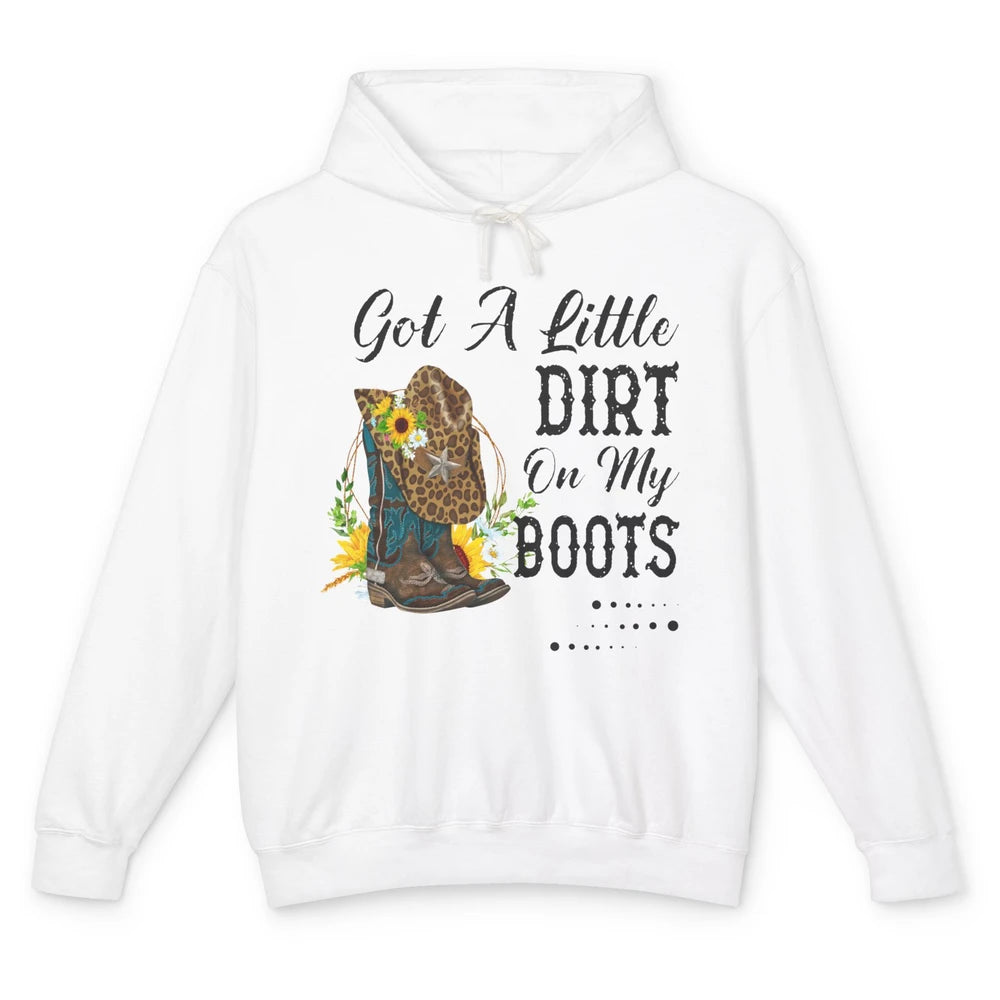 Cowgirl Got A Little Dirt On My Boots Western Country Girl Unisex Lightweight Hoodie