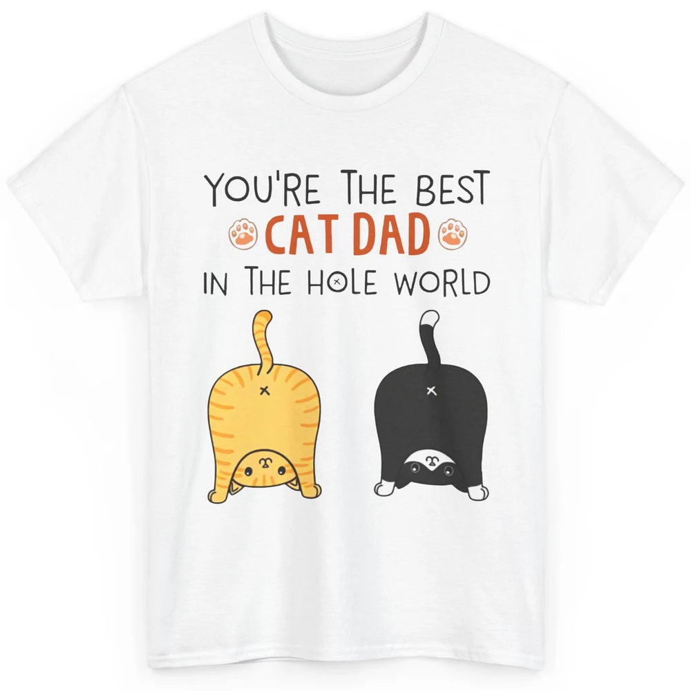 Funny Best Cat Dad In The Hole World Father's Day Classic Unisex T-Shirt