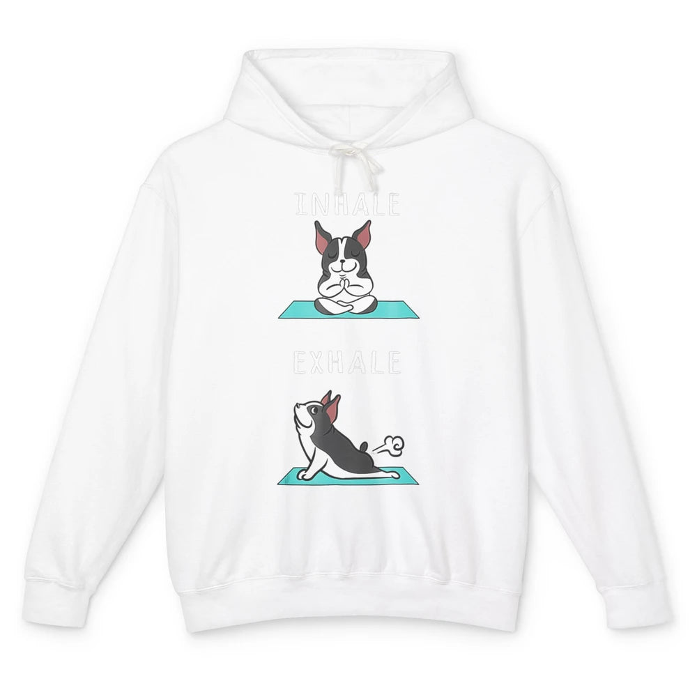 Funny Boston Terrier Dog Yoga Pose Inhale Exhale Namaste Mom Unisex Lightweight Hoodie