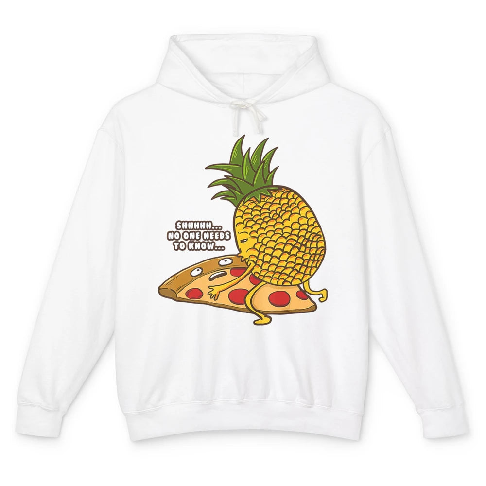 No Needs To Know Funny Pineapple Hawaiian Pizza Fast Food Unisex Lightweight Hoodie