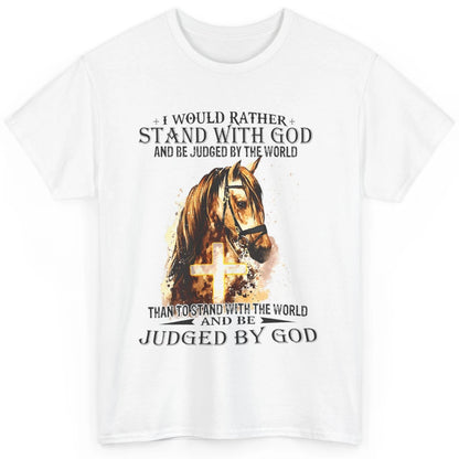 Christian I Would Rather Stand With My Horse Cross Jesus God Classic Unisex T-Shirt