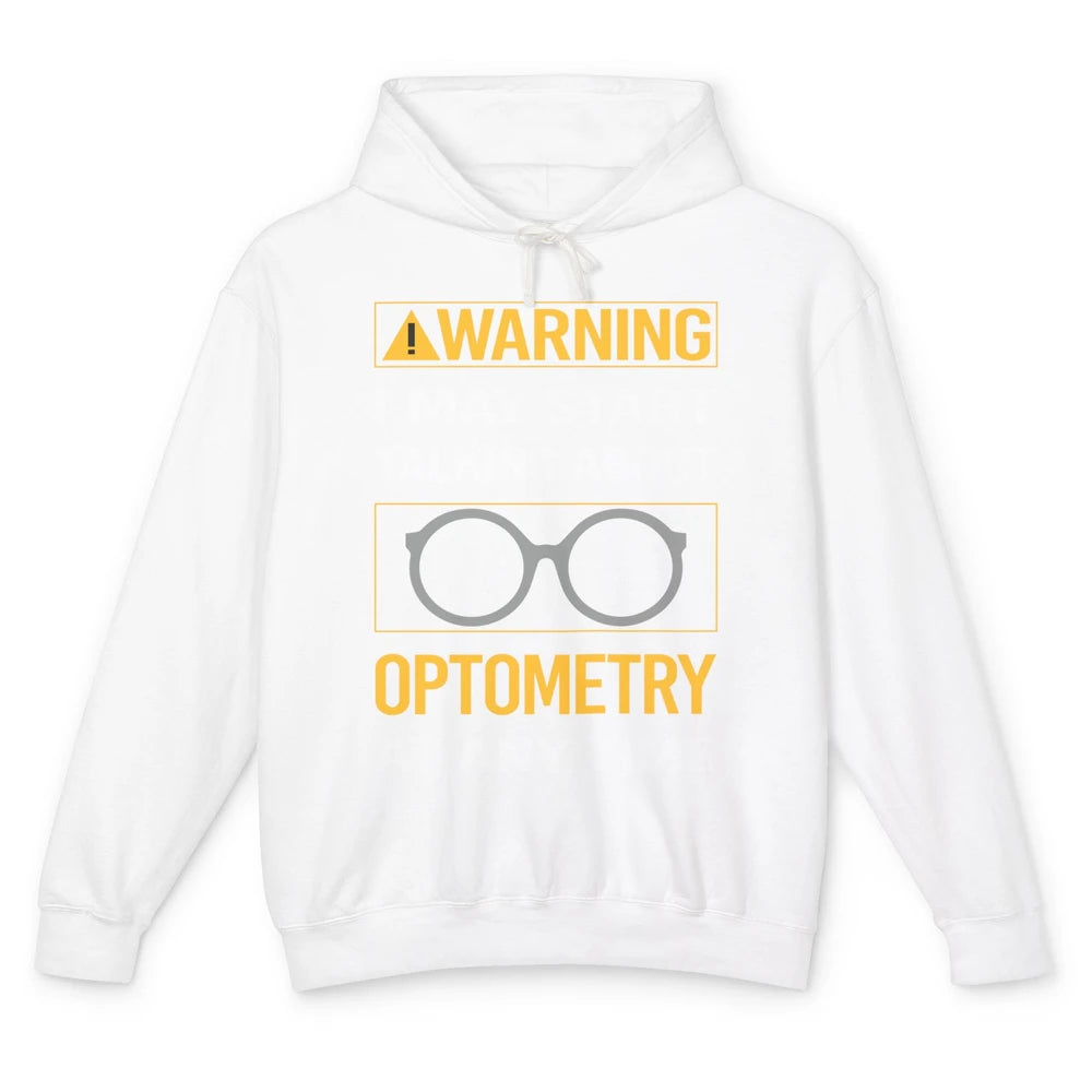 May Start Talking About Optometry Optometrist Optician Retro Unisex Lightweight Hoodie