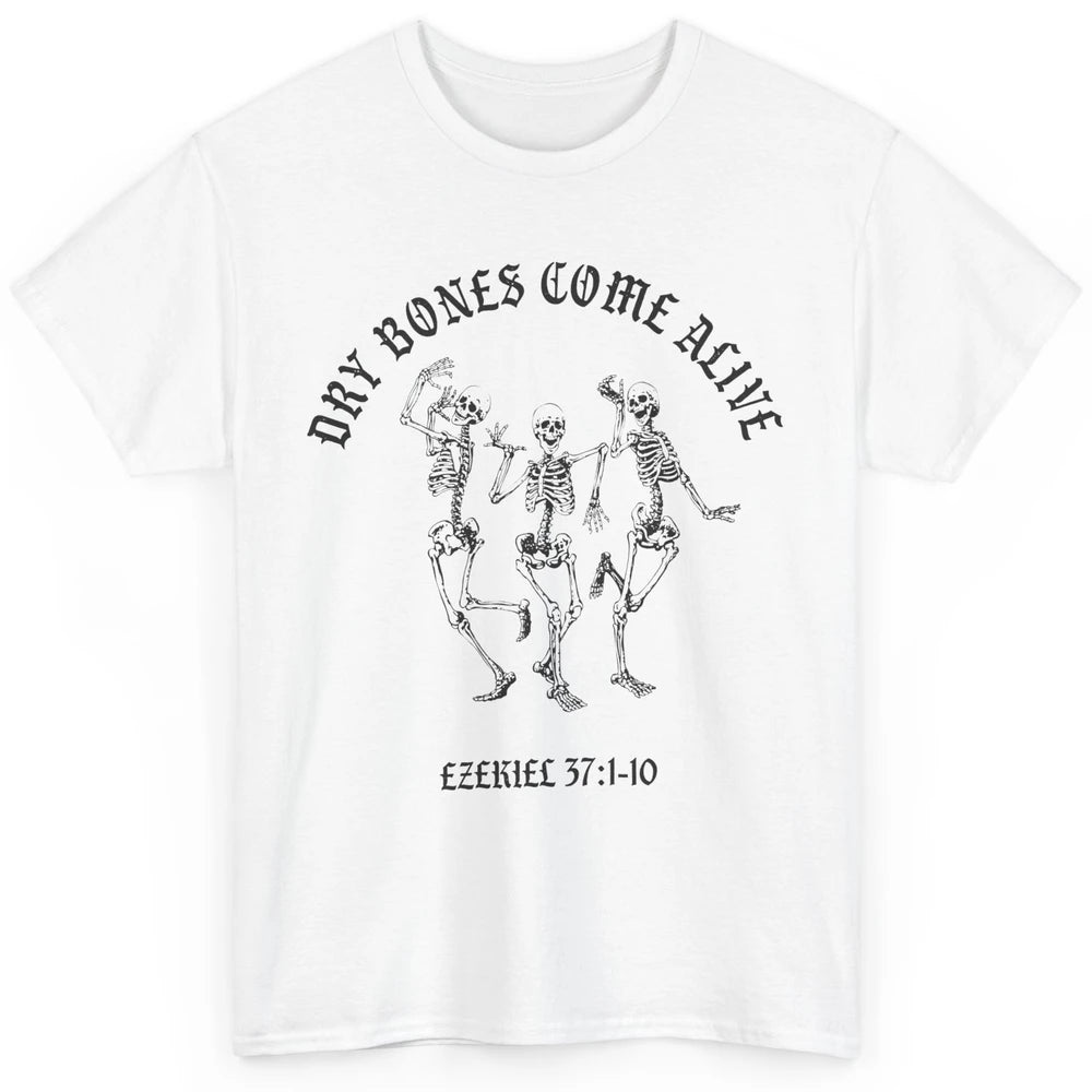 Dancing Skeleton Dry Bones Come Alive Bible Verse Christian Classic Unisex T-Shirt