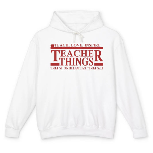 Teacher Things Teach Love Inspire Upside Down Back To School Unisex Lightweight Hoodie