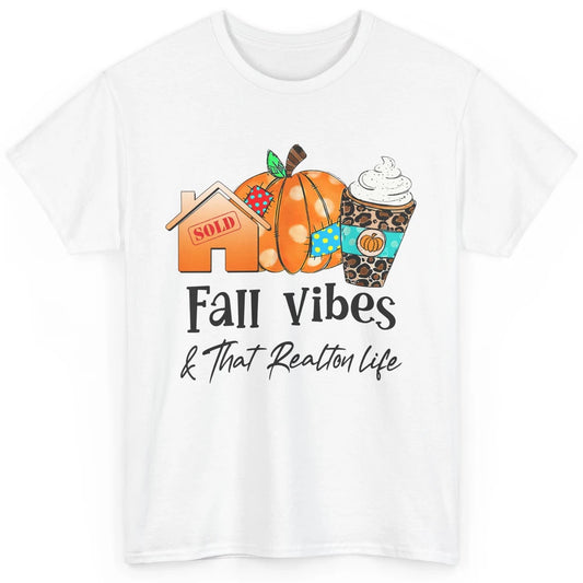 Fall Vibes And Realtor Life Real Estate Pumpkin Spice Fall Classic Unisex T-Shirt