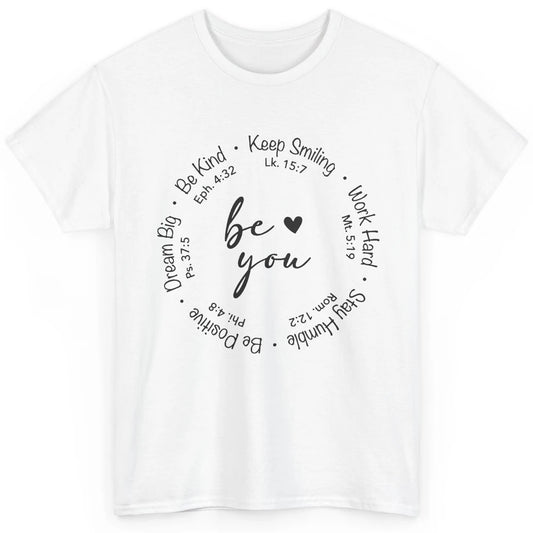 Be You Bible Verse Faith Christian Religious Inspirational Classic Unisex T-Shirt