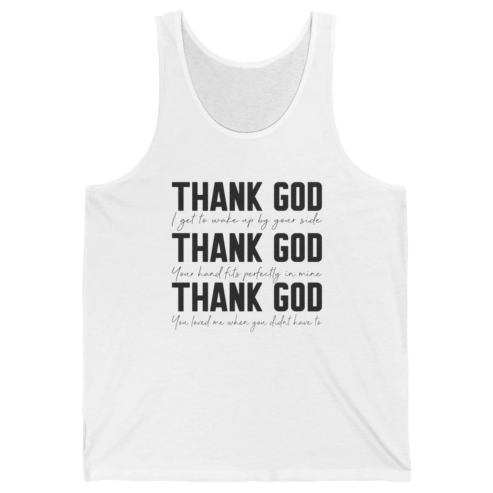 Thank God I Get To Wake Up By Your Side Western Country Unisex Jersey Tank