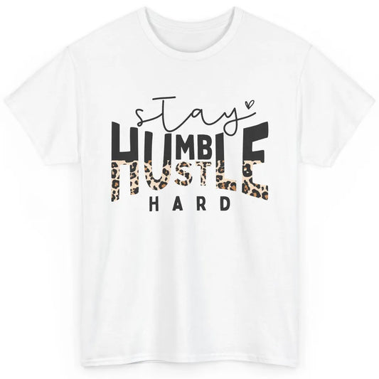 Always Stay Humble Hustle Hard Spread Kindness Inspirational Classic Unisex T-Shirt