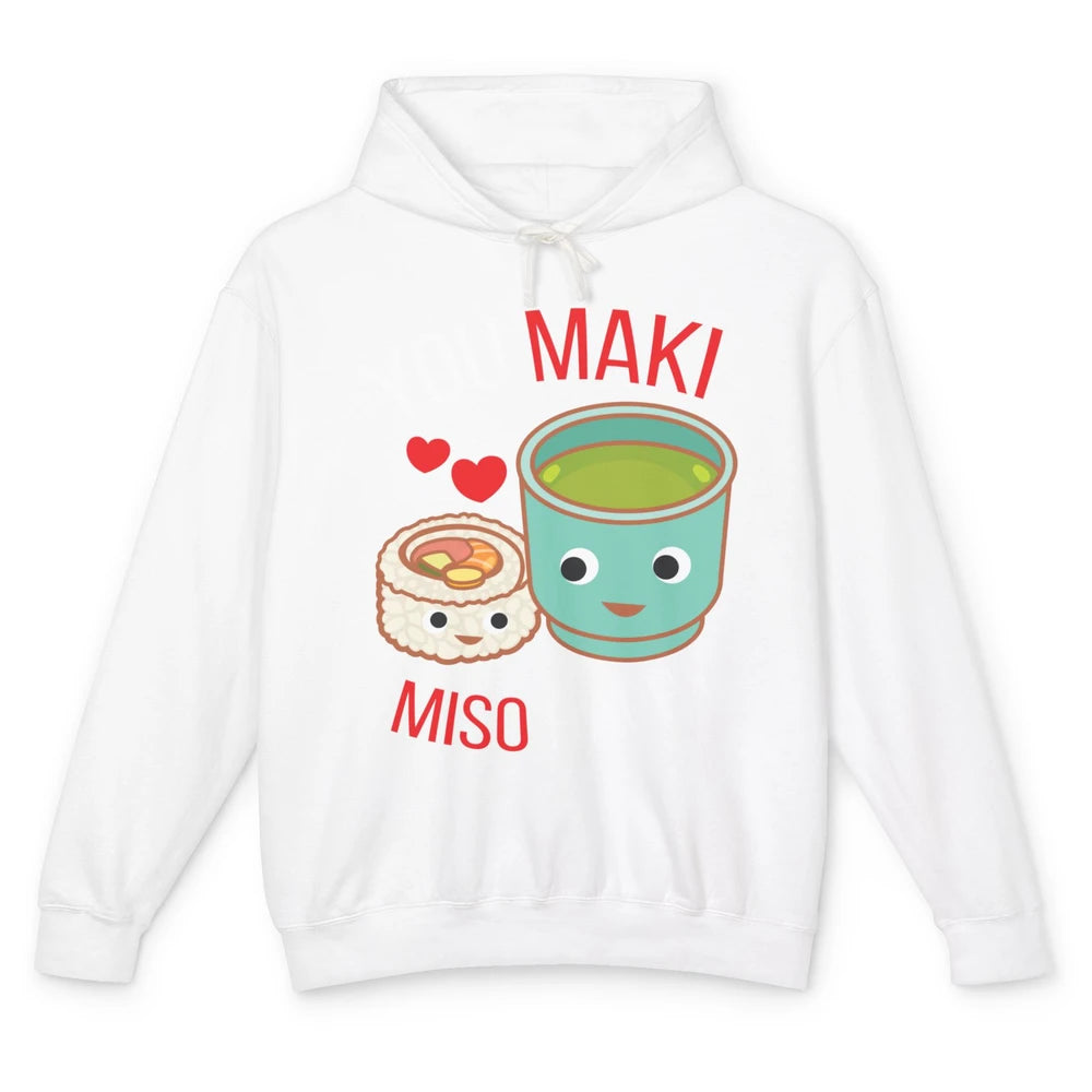 Funny You Maki Miso Happy Ramen Kawaii Otaku Japanese Food Unisex Lightweight Hoodie