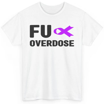 FU Purple Ribbon Overdose Awareness Warrior Strong Survivor Classic Unisex T-Shirt