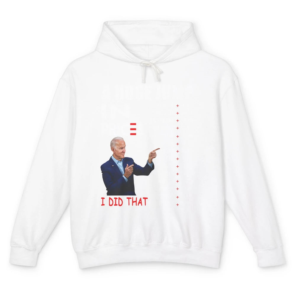 Funny Joe Biden US Crisis I Did That Anti Biden Liberals Unisex Lightweight Hoodie