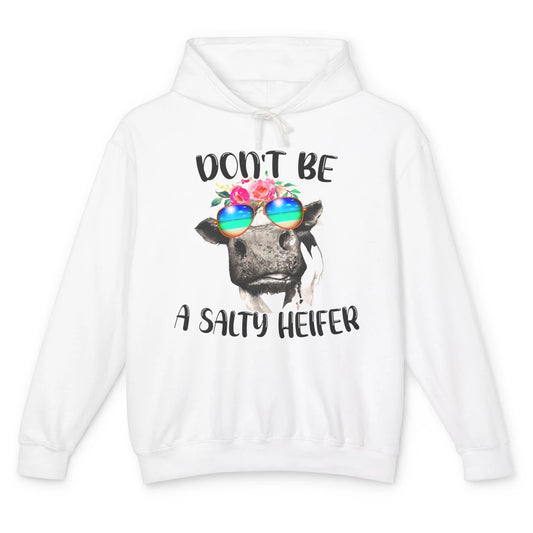 Funny Heifer Sunglasses Don't Be A Salty Heifer Cow Farmers Unisex Lightweight Hoodie