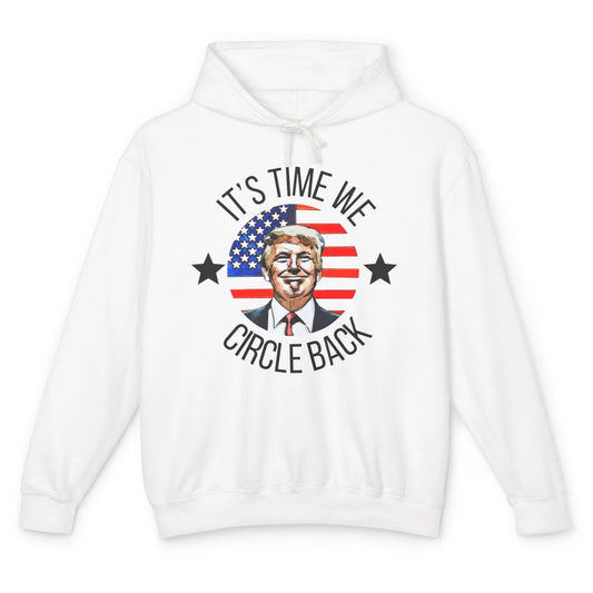 US Flag Trump Return 2024 Time To Circle Back Republican Unisex Lightweight Hoodie