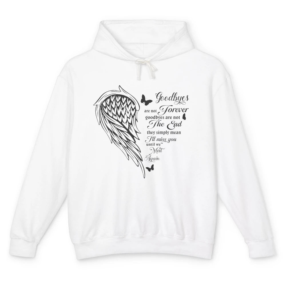 Angel Wing Butterfly Goodbyes Are Not The End Loving Memory Unisex Lightweight Hoodie