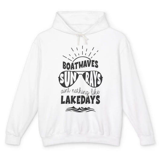 Boat Waves Sun Rays Ain't Nothing Like Lake Days Lake Life Unisex Lightweight Hoodie