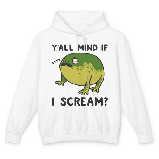 Y'all Mind If I Scream? Funny Frog Froggy Nature Frog Lovers Unisex Lightweight Hoodie