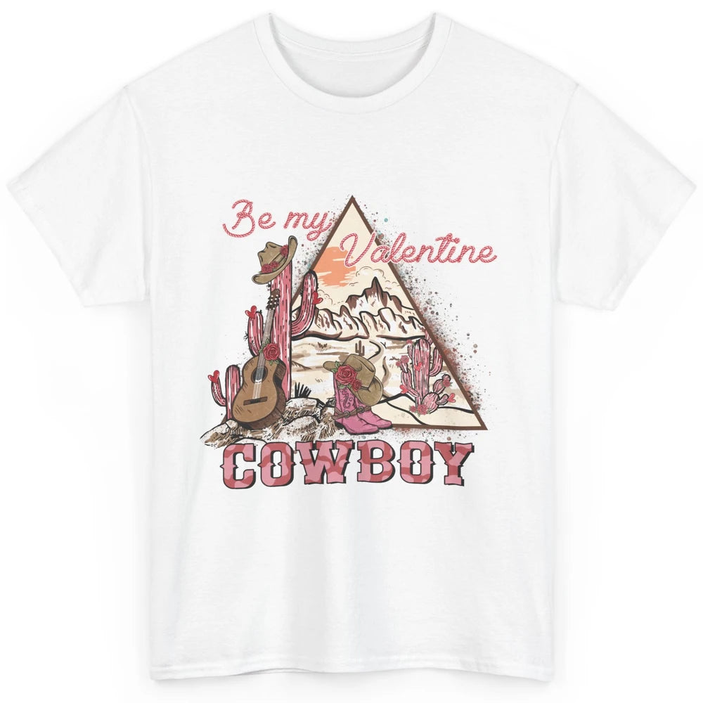 Be My Valentine Cowboy Baby Vintage Cowgirl Boots Rodeo Cactus Howdy Guitar Classic Unisex T-Shirt