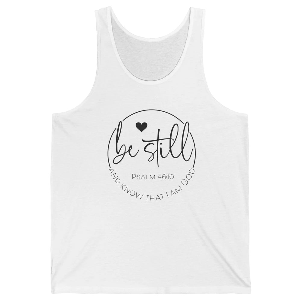 Be Still Know That I'm God Christian Religious Bible Verse Unisex Jersey Tank