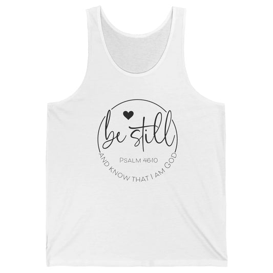 Be Still Know That I'm God Christian Religious Bible Verse Unisex Jersey Tank