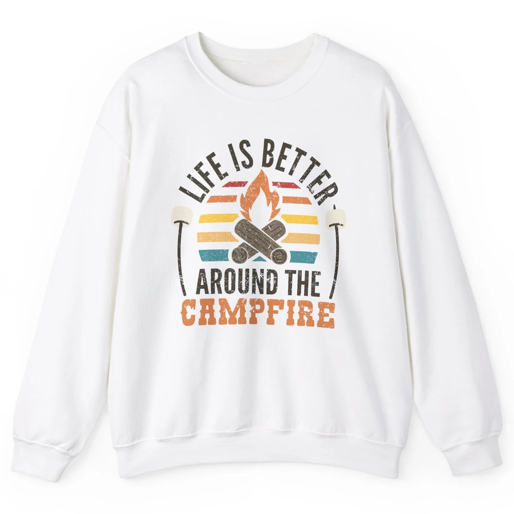 Campfire Life Is Better Around The Campfire Outdoor Camping Unisex Crewneck Sweatshirt