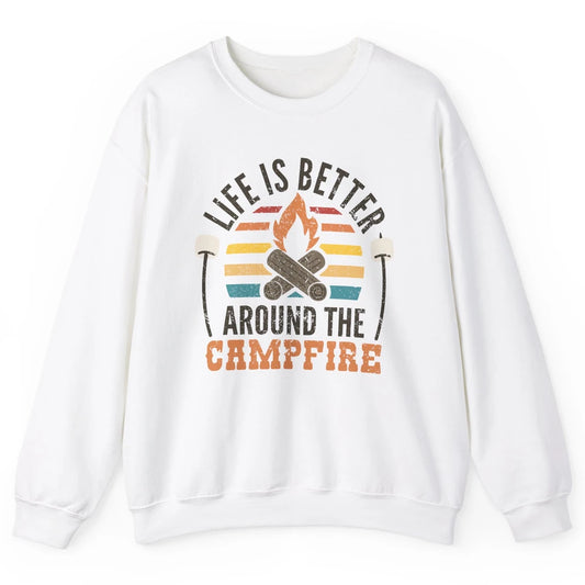 Campfire Life Is Better Around The Campfire Outdoor Camping Unisex Crewneck Sweatshirt