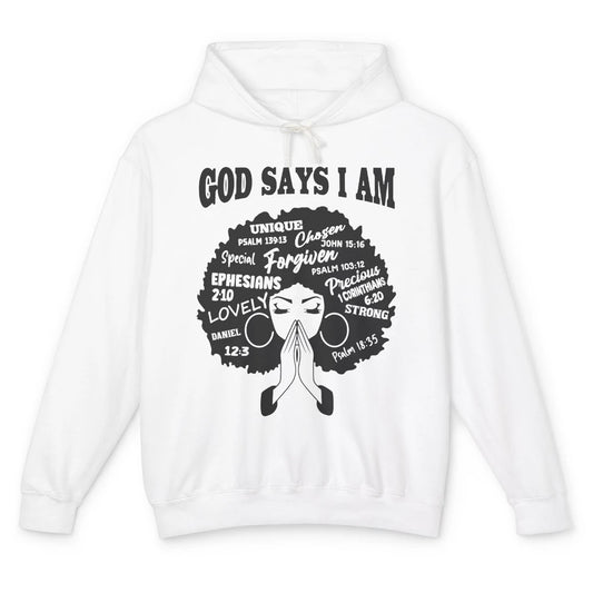 Afro Woman Praying God Says I Am Black Melanin Woman Gift Unisex Lightweight Hoodie