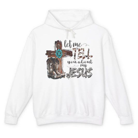 Let Me Tell You About My Jesus Leopard Western Christian God Unisex Lightweight Hoodie