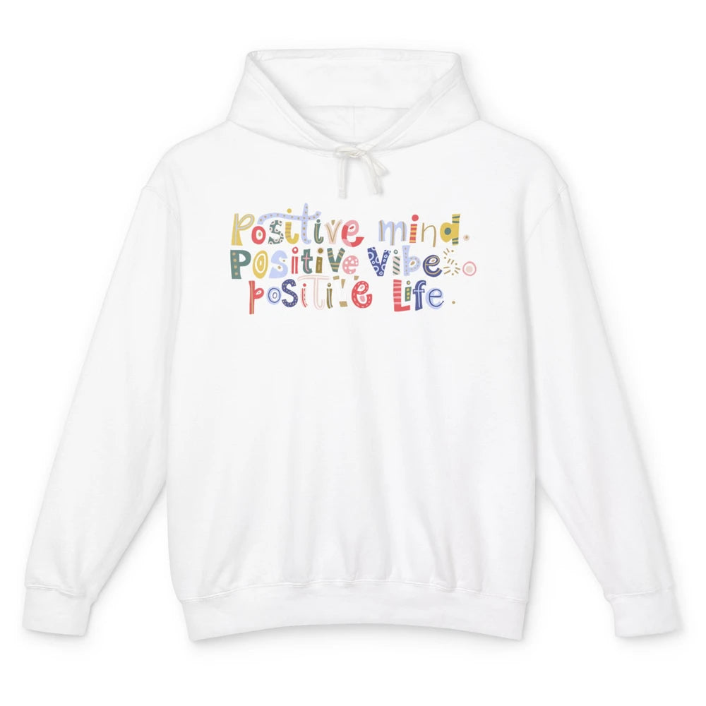 Positive Mind Positive Vibes Positive Life Motivation Quote Unisex Lightweight Hoodie