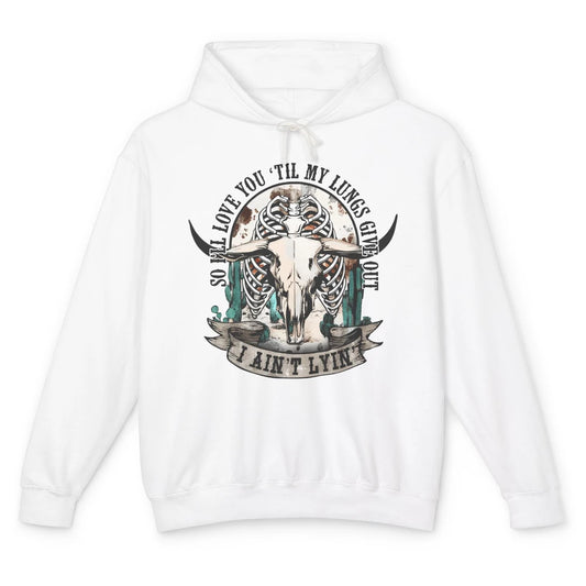 Love You Till My Lungs Give Out Western Bull Skull Valentine Unisex Lightweight Hoodie