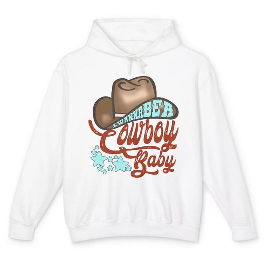 Retro Cowboy Hat I Wanna Be Cowboy Baby Western Country Unisex Lightweight Hoodie