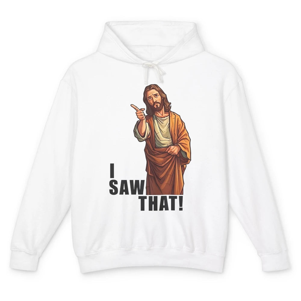 Funny Jesus I Saw That Christian Religious Sarcastic Christ Unisex Lightweight Hoodie