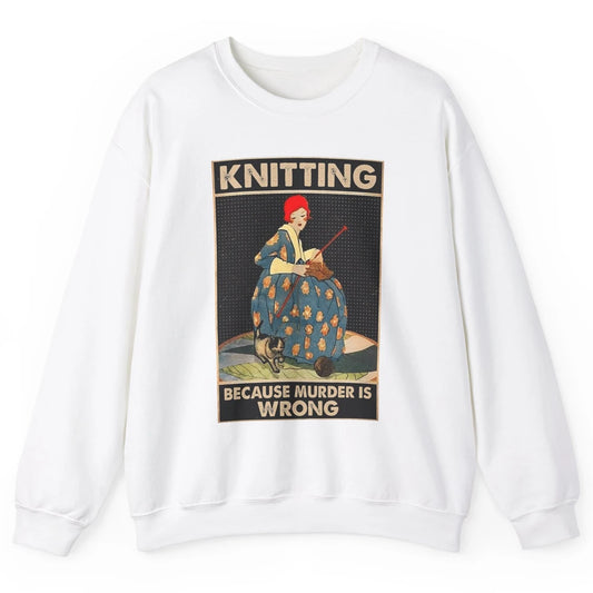 Vintage Knitting Lady Knit Because Murder is Wrong Yarning Unisex Crewneck Sweatshirt