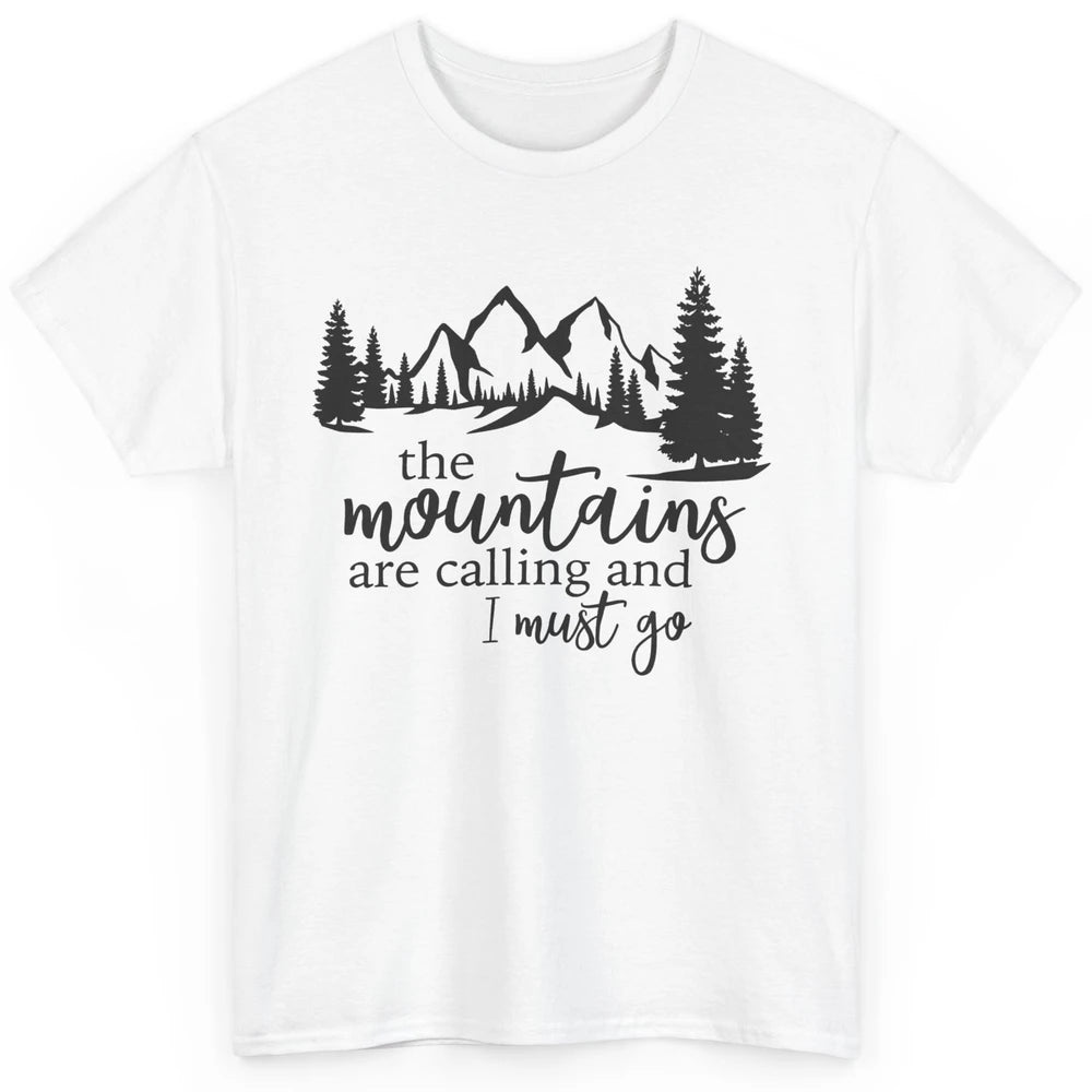 The Mountains Are Calling I Must Go Adventures Travels Classic Unisex T-Shirt