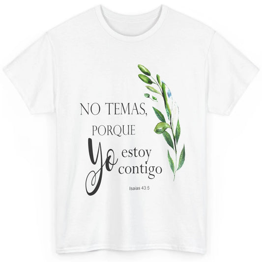 Floral Spanish Bible Verse No Temas Porque Yo Estoy Contigo Classic Unisex T-Shirt