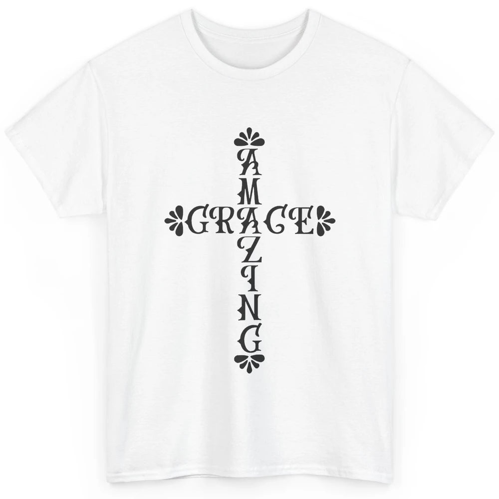 Amazing Grace Jesus Cross God Lovers Christian Religious Classic Unisex T-Shirt