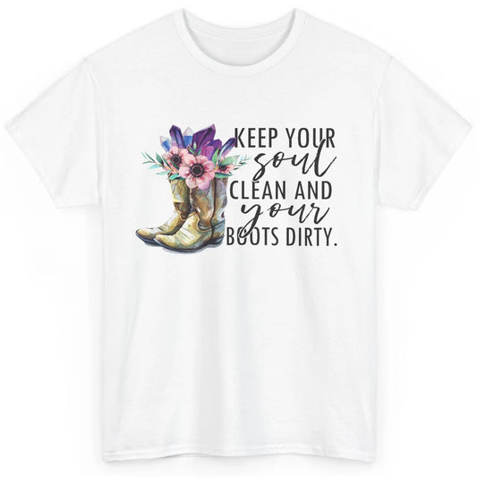 Floral Cowboy Boots Keep Your Soul Clean Boots Dirty Western Classic Unisex T-Shirt