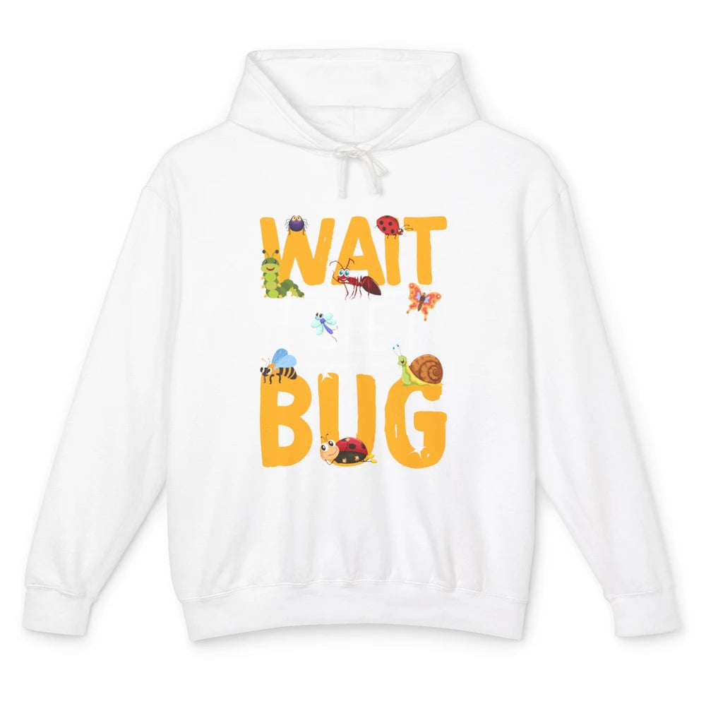 Wait I See A Bug Vintage Funny Insect Entomologist Insects Unisex Lightweight Hoodie