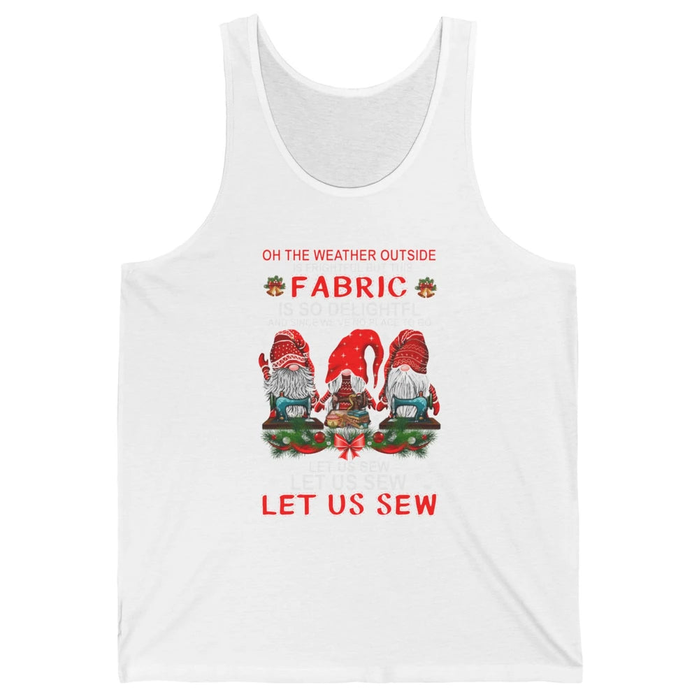 Merry Christmas Gnome Sewing Let Us Sew Gnomies Xmas Fabric Unisex Jersey Tank