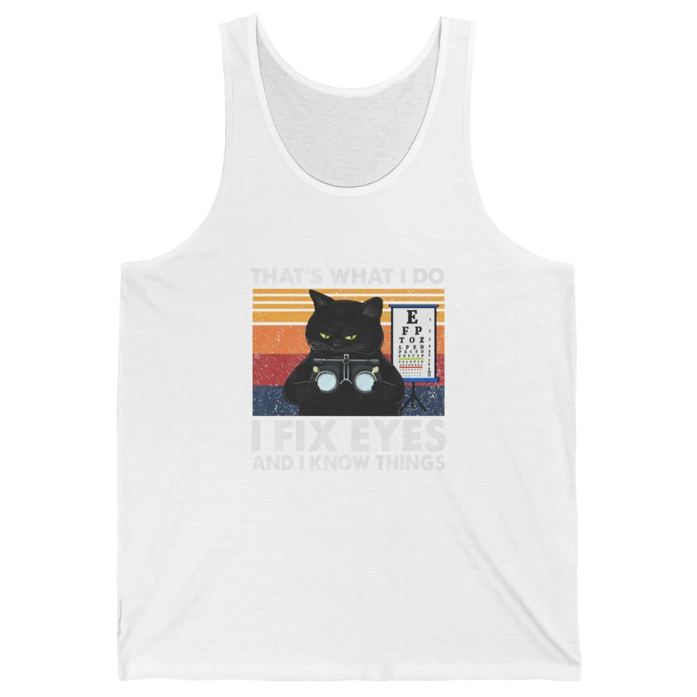 Black Cat Optician That What I Do Fix Eye Optometrist Life Unisex Jersey Tank