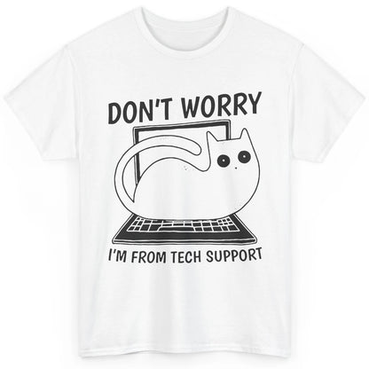 Funny Cat I'm From Tech Support Cat Programmer Tech Gift Classic Unisex T-Shirt